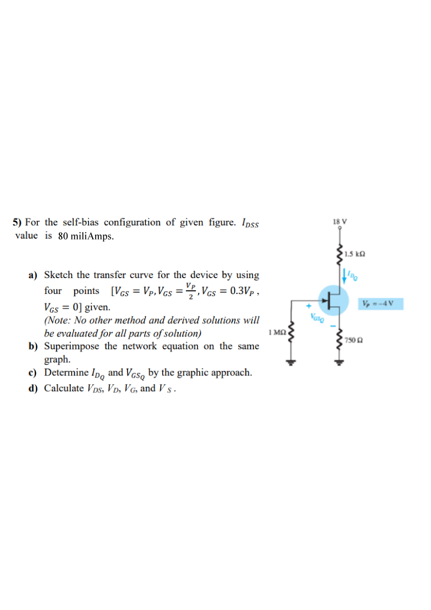 Solved 5) For the self-bias configuration of given figure. | Chegg.com