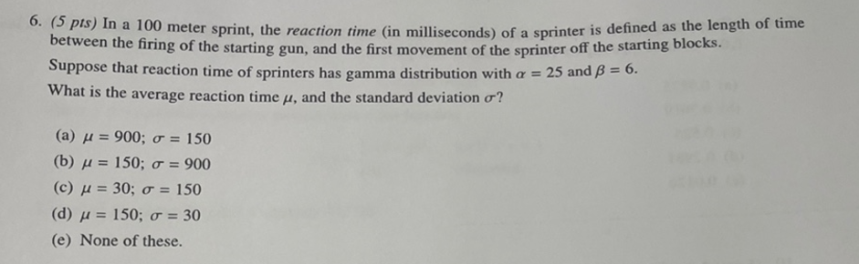 Solved 6. (5 pts) In a 100 meter sprint, the reaction time | Chegg.com