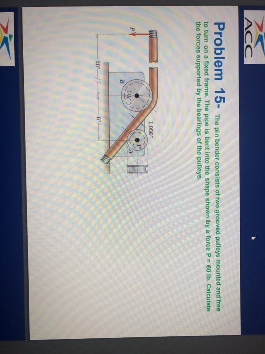 Solved ACC Problem 15- The Pin Bender Consists Of Two | Chegg.com