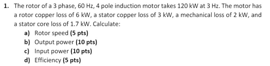 Solved 1. The rotor of a 3 phase, 60 Hz, 4 pole induction | Chegg.com