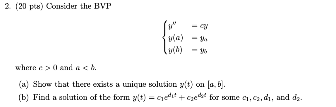 Solved 2. (20 Pts) Consider The BVP ⎩⎨⎧y′′y(a)y(b)=cy=ya=yb | Chegg.com