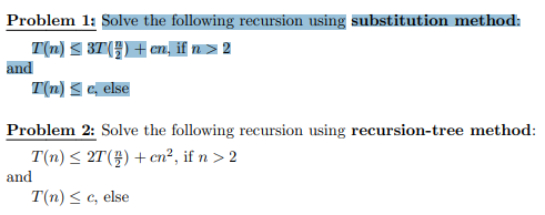 Solved Problem 1: Solve the following recursion using | Chegg.com