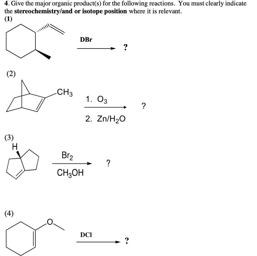 Solved 4. Give the major organic product(s) for the | Chegg.com