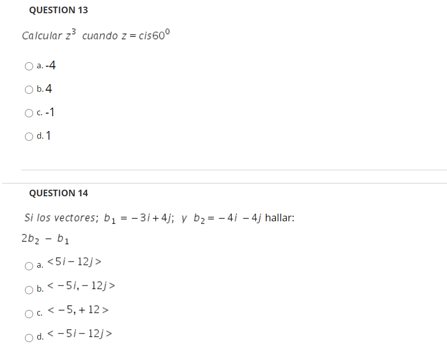 Solved QUESTION 13 Calcular z3 cuando z=cis 600 a.-4 O b.4 O | Chegg.com