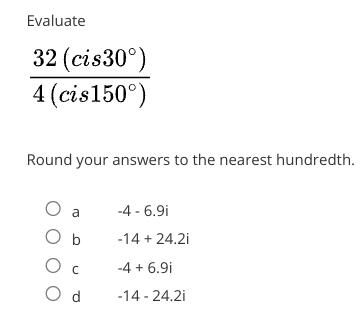 Solved Evaluate 4(cis150∘)32(cis30∘) Round your answers to | Chegg.com