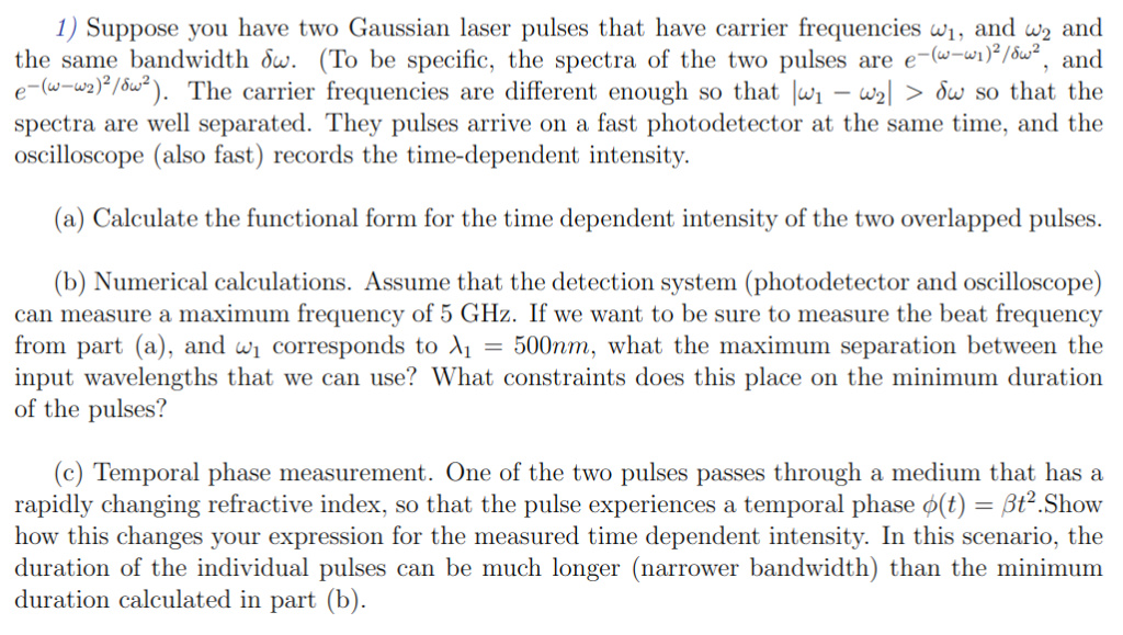 Solved 1) Suppose you have two Gaussian laser pulses that | Chegg.com