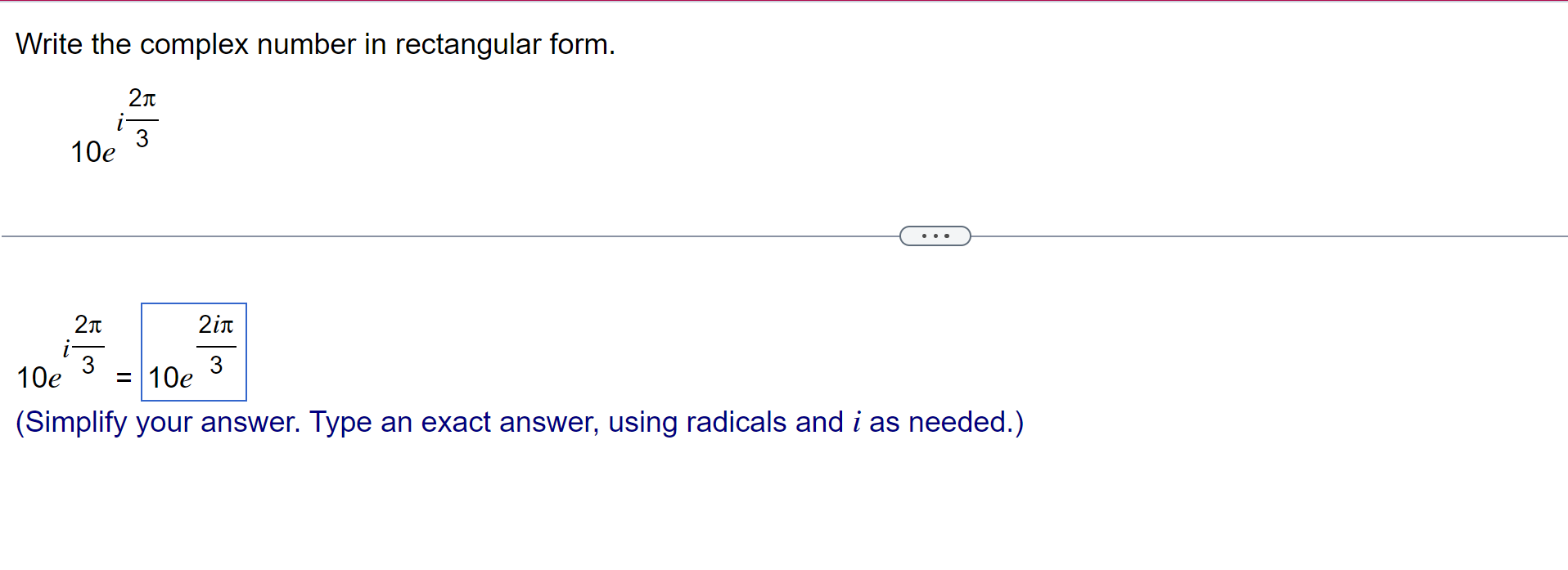 Solved Write the complex number in rectangular form. 10ei32π | Chegg.com