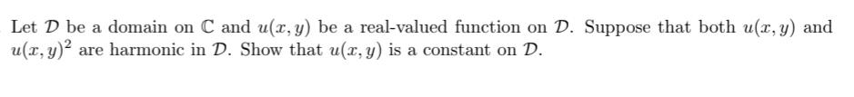 Solved Let D be a domain on C and u(x,y) be a real-valued | Chegg.com