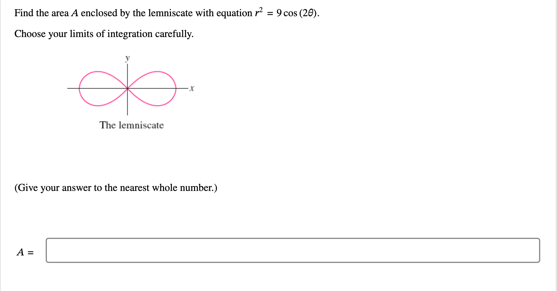 Solved Find the area A enclosed by the lemniscate with