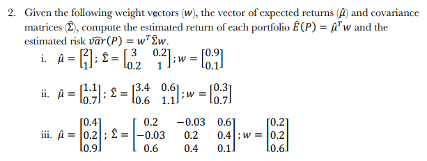 Solved Given The Following Weight Vectors (w), The Vector Of | Chegg.com