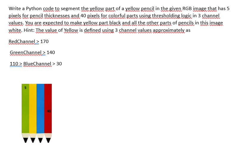 Solved Write a Python code to segment the yellow part of a | Chegg.com