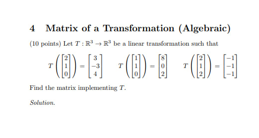 Solved 4 Matrix of a Transformation (Algebraic) (10 points) | Chegg.com