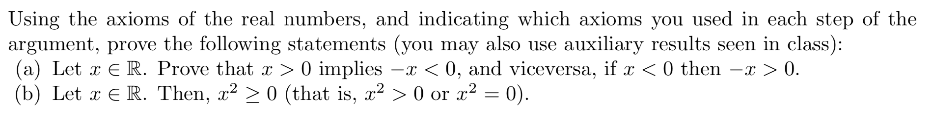 Solved Using The Axioms Of The Real Numbers, And Indicating | Chegg.com