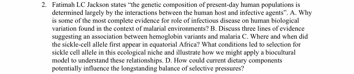 2. Fatimah LC Jackson states the genetic composition of present-day human populations is determined largely by the interacti