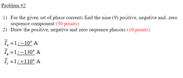 Solved Problem #2 1) For the given set of phase currents | Chegg.com