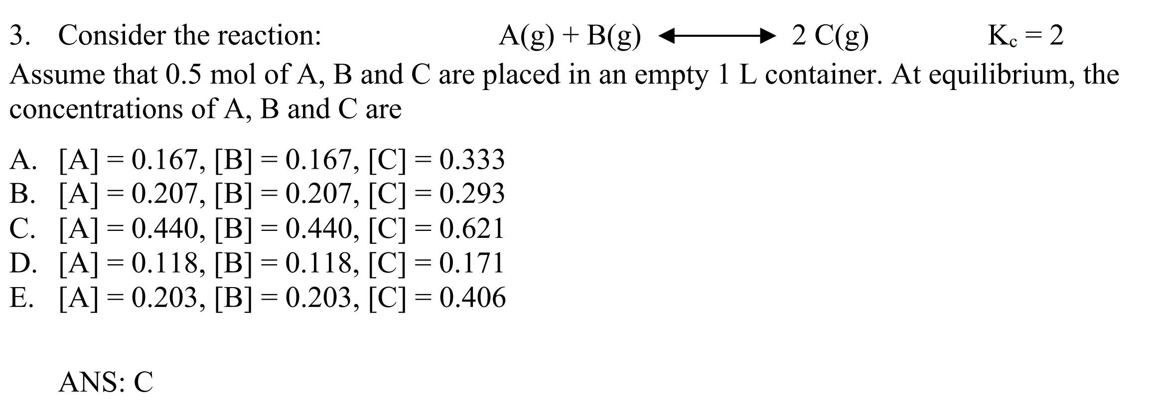 3. Consider The Reaction: A(g) + B(g) 2 C(g) Kc = 2 | Chegg.com