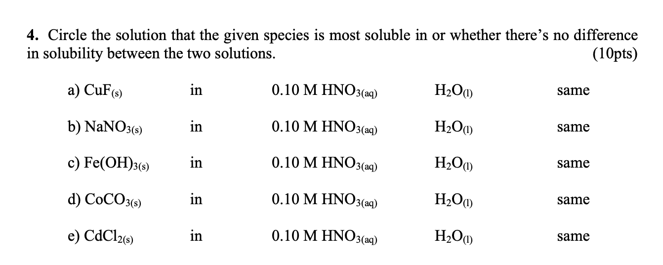 Solved 4. Circle the solution that the given species is most | Chegg.com