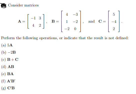 Solved Consider matrices A=[−1432],B=⎣⎡41−2−3−20⎦⎤, and | Chegg.com