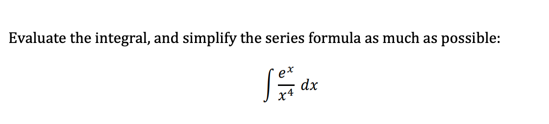 Solved Evaluate the integral, and simplify the series | Chegg.com