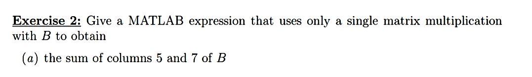Solved Exercise 2: Give a MATLAB expression that uses only a | Chegg.com