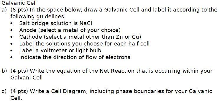 Solved a) (6 pts) In the space below, draw a Galvanic Cell | Chegg.com