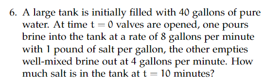 Solved 6. A large tank is initially filled with 40 gallons | Chegg.com