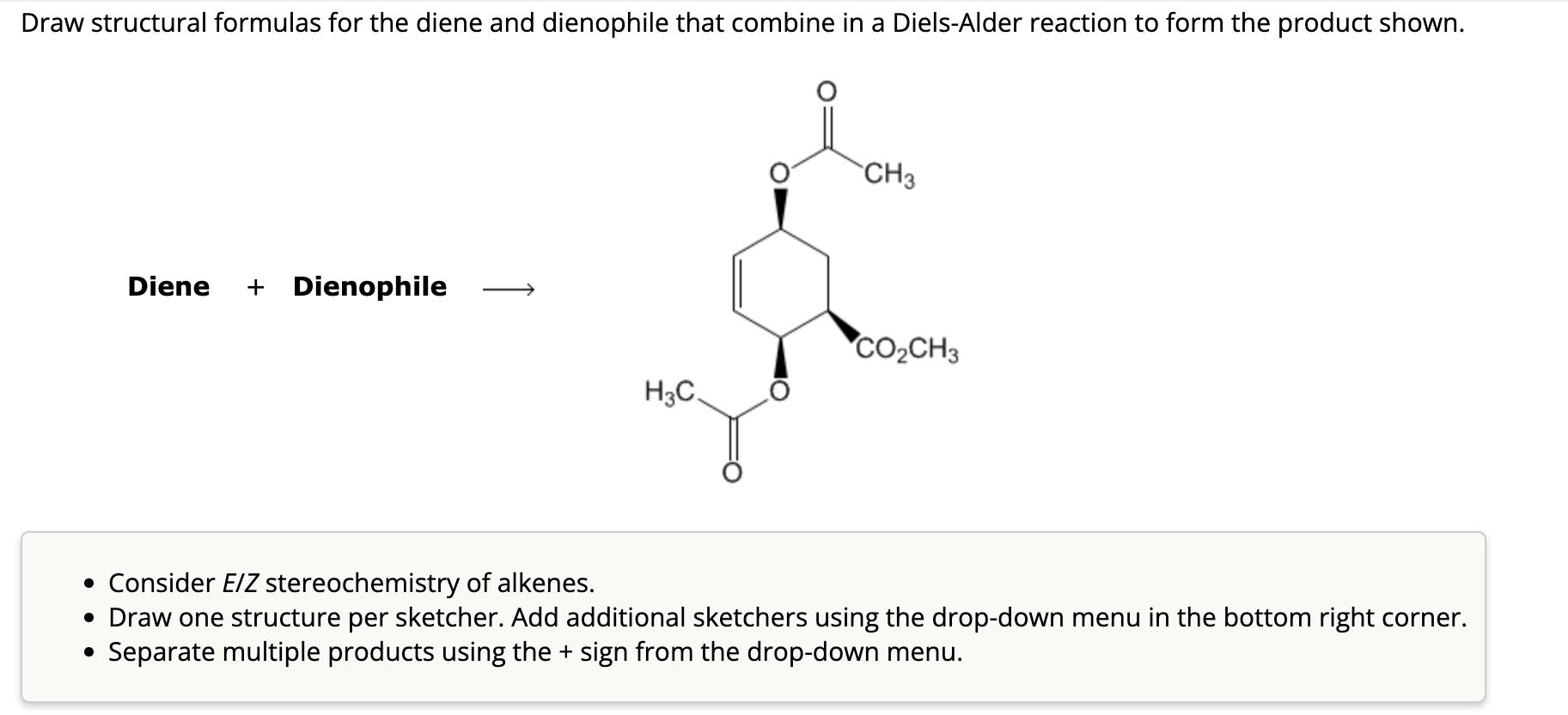 Solved Diene + Dienophile - Consider E/Z stereochemistry | Chegg.com