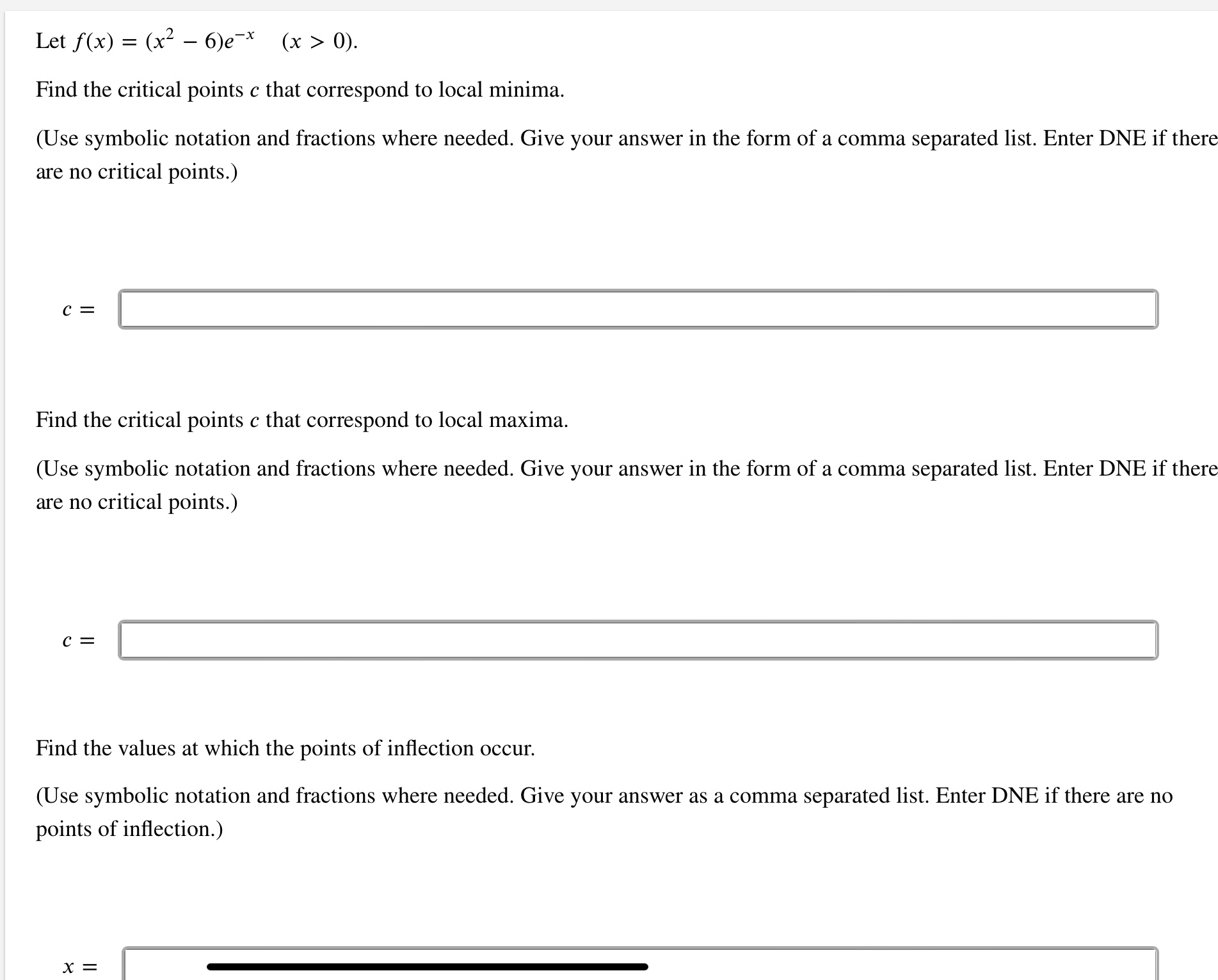 Solved Let F(x)=(x2−6)e−x(x>0) Find The Critical Points C | Chegg.com