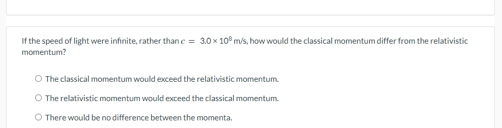 Solved If the speed of light were infinite, rather than c =