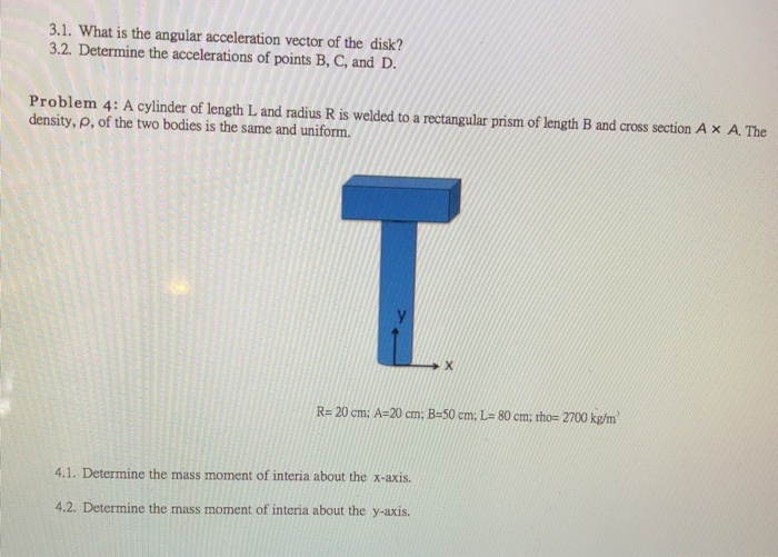 Solved 3.1. What is the angular acceleration vector of the | Chegg.com