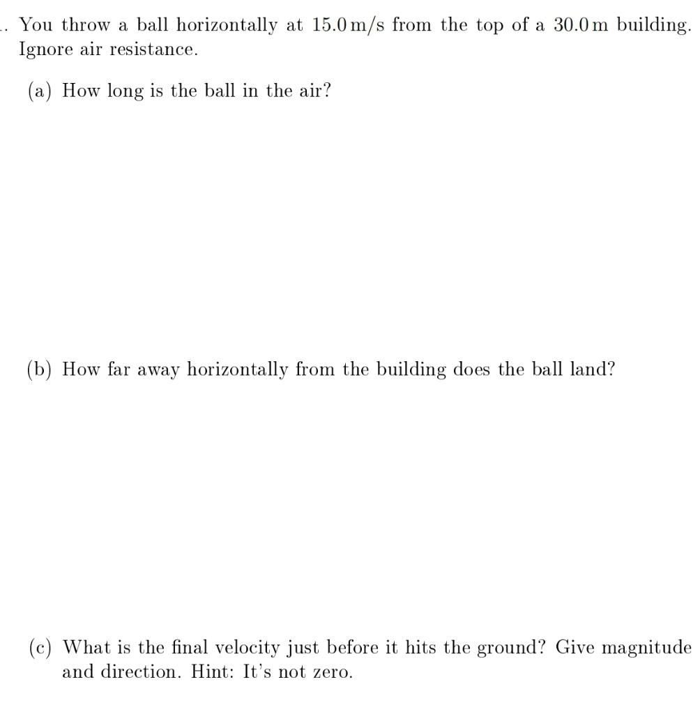 Solved You throw a ball horizontally at 15.0 m/s from the
