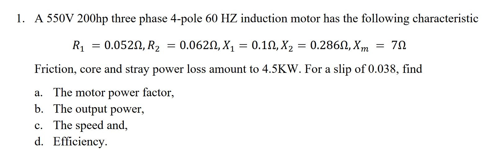 Solved 1. A 550V 200hp three phase 4-pole 60 HZ induction | Chegg.com