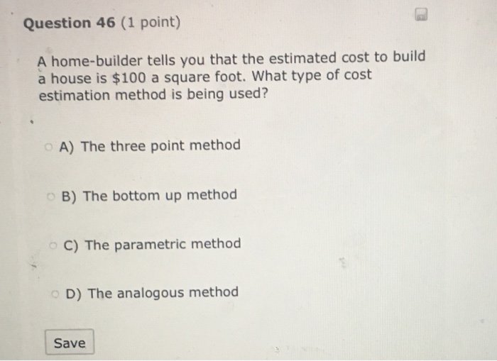 Solved Question 46 (1 point) A home-builder tells you that | Chegg.com