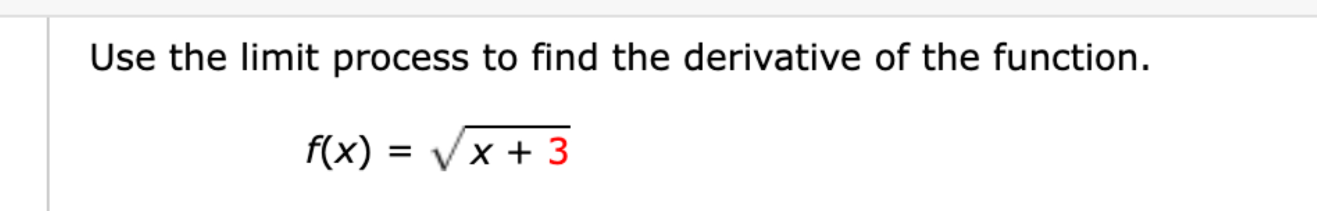 How To Find The Derivative Using The Limit Process Solved Use the limit process to find the derivative of the | Chegg.com
