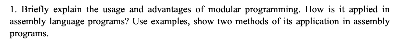 Solved 1. Briefly explain the usage and advantages of | Chegg.com
