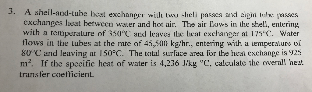 Solved 3. A shell-and-tube heat exchanger with two shell | Chegg.com