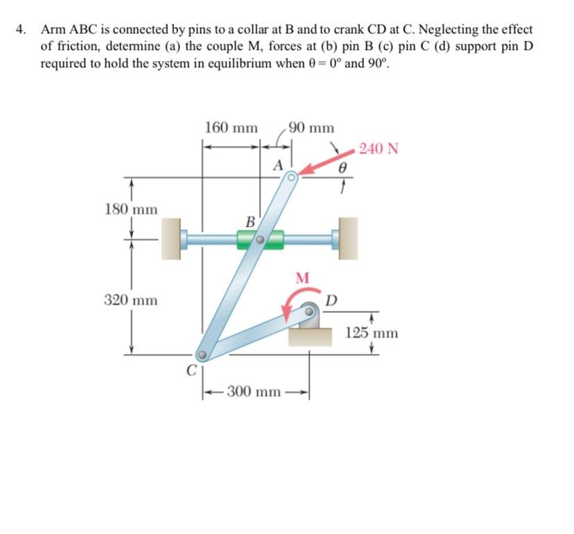 Solved 4. Arm ABC Is Connected By Pins To A Collar At B And | Chegg.com