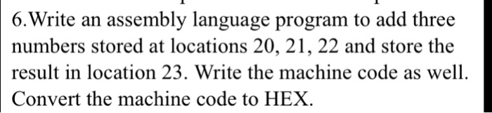 Write an assembly language program to add three | Chegg.com