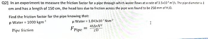 Solved Q2] In an experiment to measure the friction factor | Chegg.com