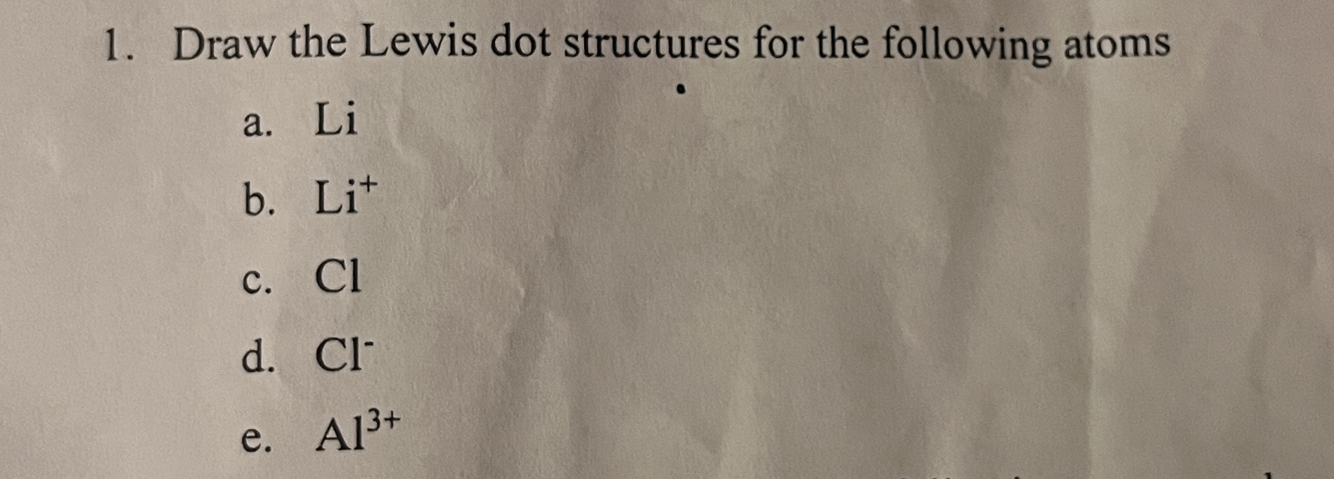 Solved 1. Draw the Lewis dot structures for the following | Chegg.com