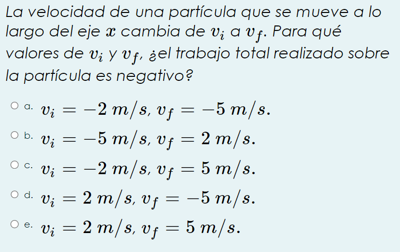 La velocidad de una partícula que se mueve a lo largo del eje \( x \) cambia de \( v_{i} \) a \( v_{f} \). Para qué valores d