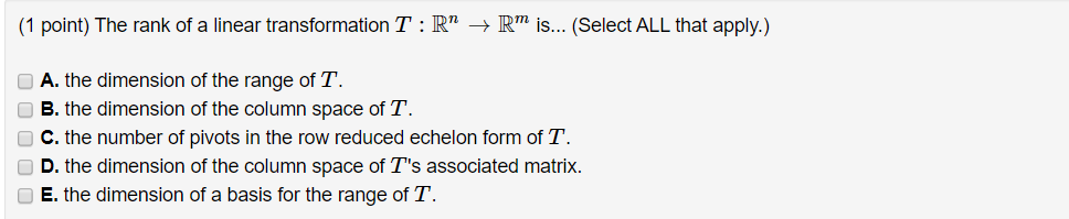 Solved (1 point) The rank of a linear transformation T:R+ RM | Chegg.com