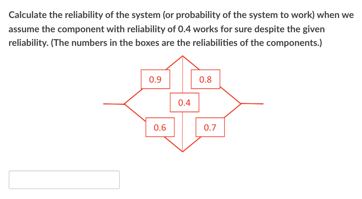 Solved Calculate the reliability of the system (or | Chegg.com
