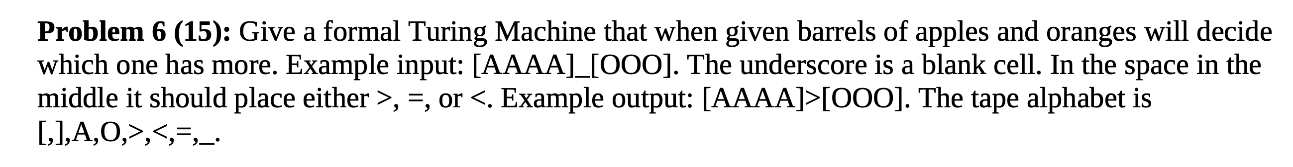 Problem 6 (15): Give a formal Turing Machine that | Chegg.com