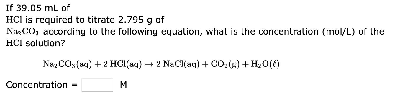 solved-if-39-05-ml-of-hcl-is-required-to-titrate-2-795-g-of-chegg