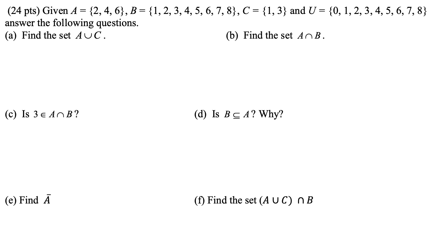 Solved (24 Pts) Given A = {2, 4, 6}, B = {1, 2, 3, 4, 5, 6, | Chegg.com