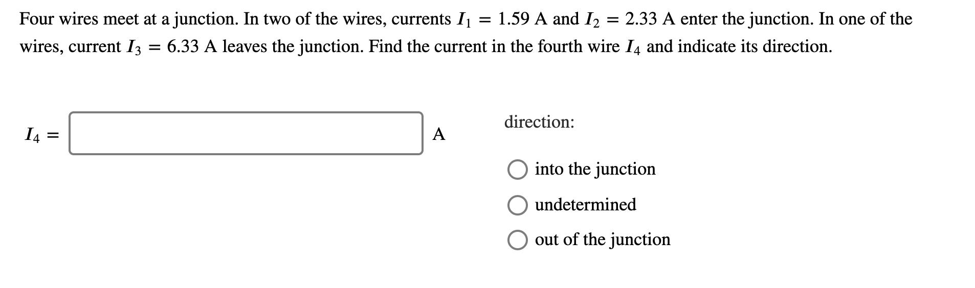 Solved Four wires meet at a junction. In two of the