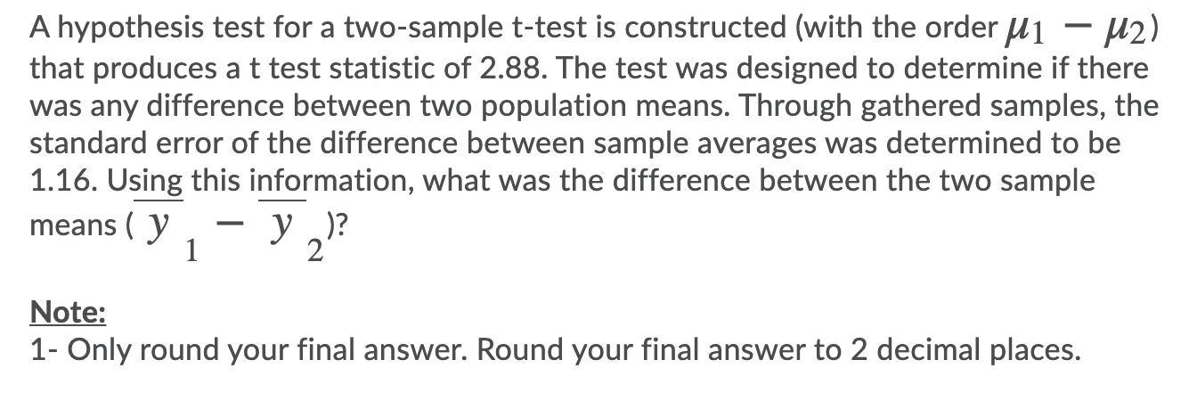 Solved A hypothesis test for a two-sample t-test is | Chegg.com