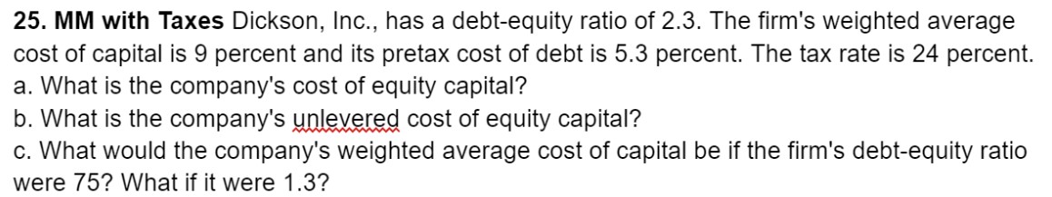 25. MM with Taxes Dickson, Inc., has a debt-equity | Chegg.com