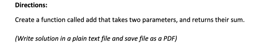 Solved Directions: Create a function called add that takes | Chegg.com